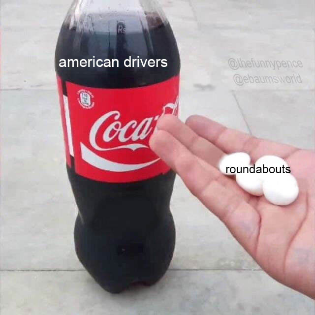 coca cola mentos meme template - american drivers Coca roundabouts