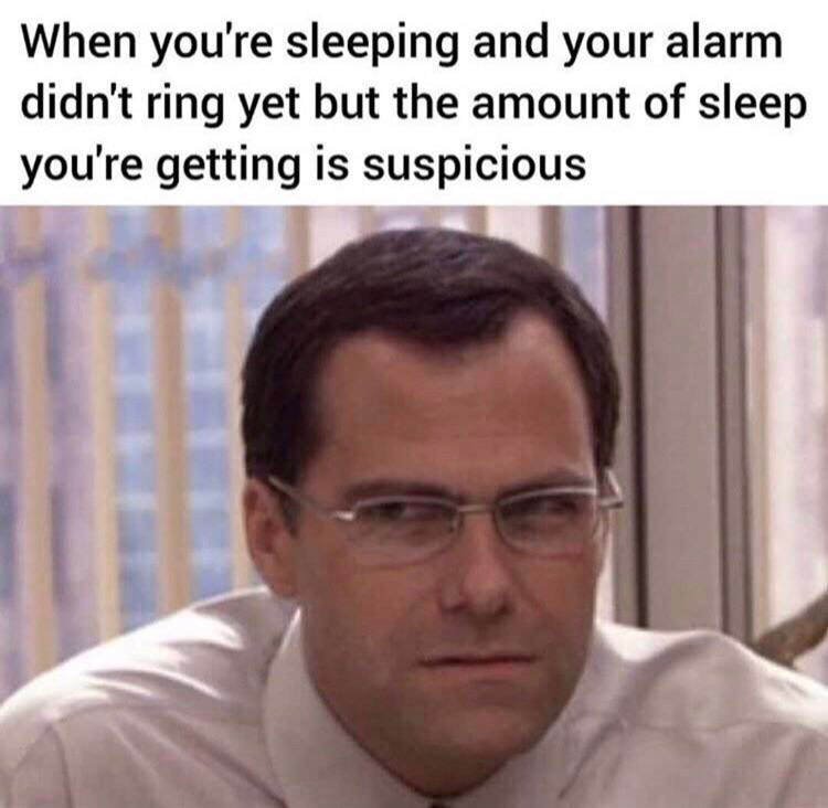 david wallace the office - When you're sleeping and your alarm didn't ring yet but the amount of sleep you're getting is suspicious