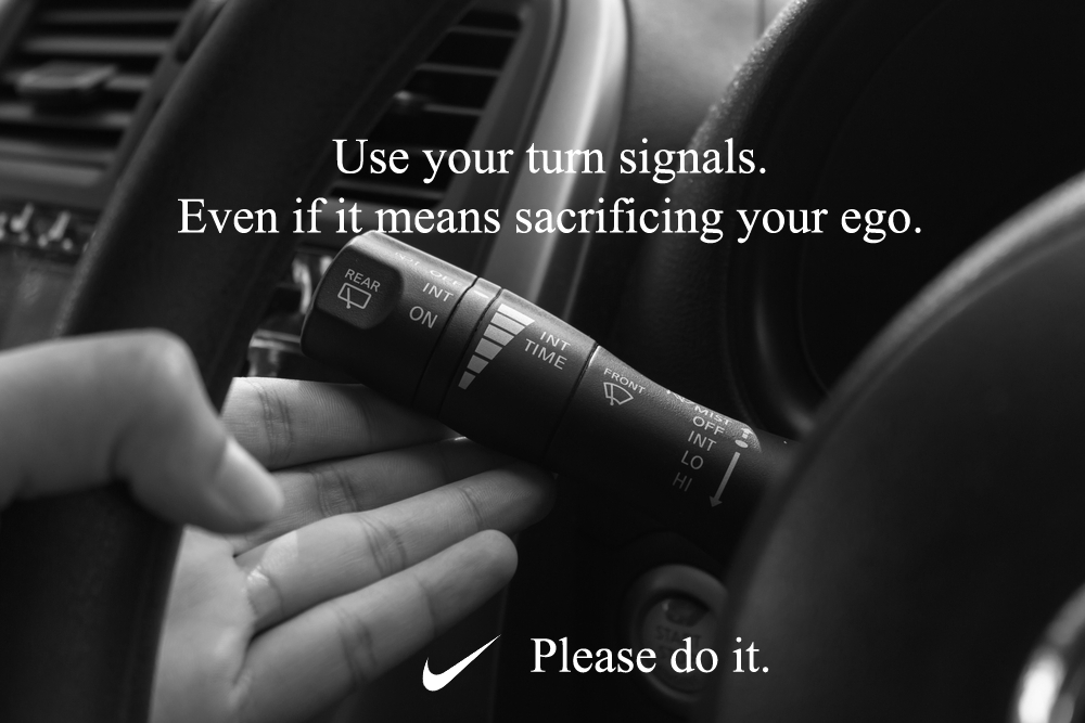 blinker in car - Use your turn signals. Even if it means sacrificing your ego. Rear On Int Time Front Int Lo Please do it.
