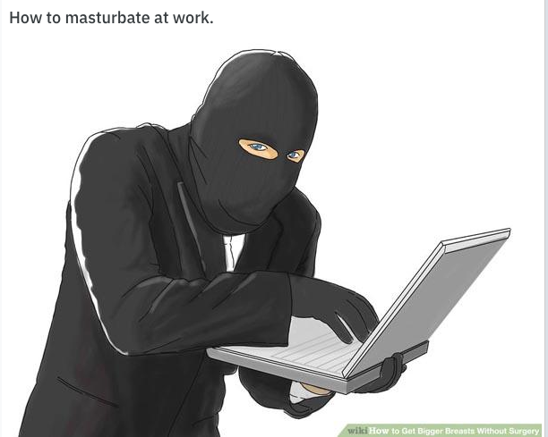 wikihow hacker - How to masturbate at work. wilci How to Get Bigger Breasts Without Surgery