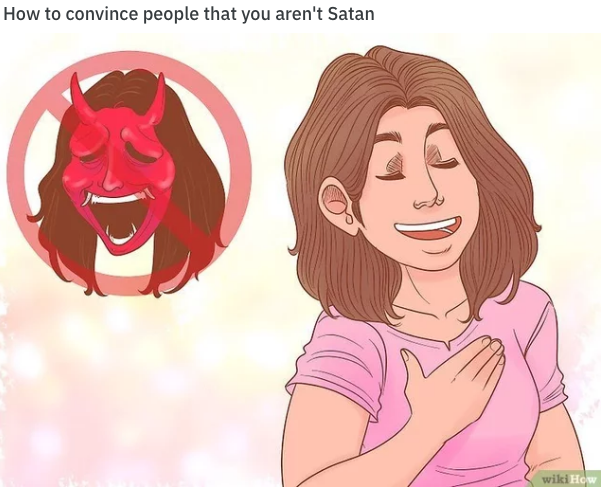 wikihow satan - How to convince people that you aren't Satan will be