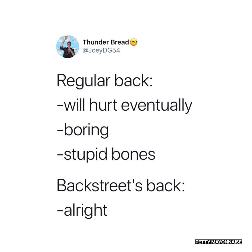 dank meme about angle - Thunder Bread og Regular back will hurt eventually boring stupid bones Backstreet's back alright Petty Mayonnaise
