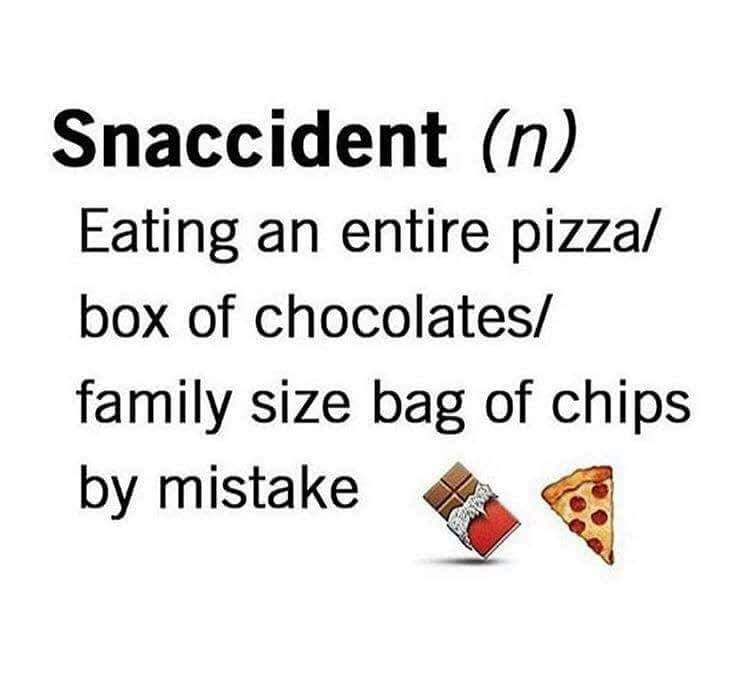 snaccident meme - Snaccident n Eating an entire pizza box of chocolates family size bag of chips by mistake