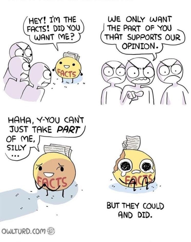 owlturd facts comic - Hey! I'M The Facts! Did You 1 Want Me? We Only Want The Part Of You That Supports Our 7 Opinion. Haha, YYou Can'T Just Take Part Of Me, Silly But They Could And Did. Owlturd.Com
