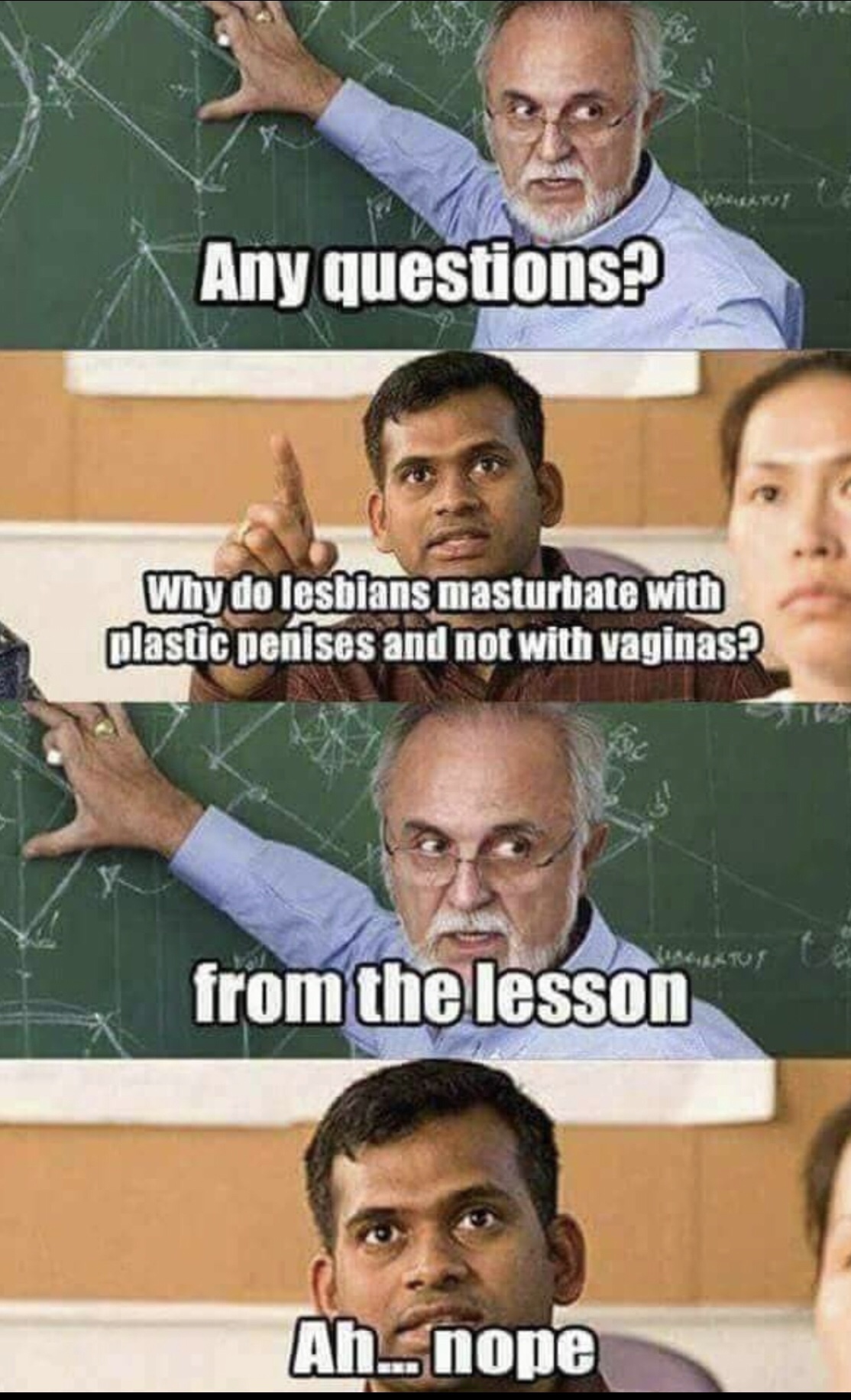 any questions funny - Any questions? Why do lesbians masturbate with plastic penises and not with vaginas? from the lesson Ahnope