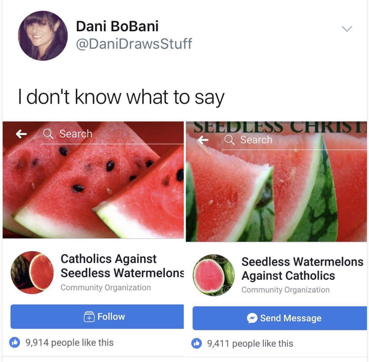 seedless watermelons against christians - Dani BoBani Stuff I don't know what to say Q Search Seedless Christ Q Search Catholics Against Seedless Watermelons Community Organization Seedless Watermelons Against Catholics Community Organization Send Message