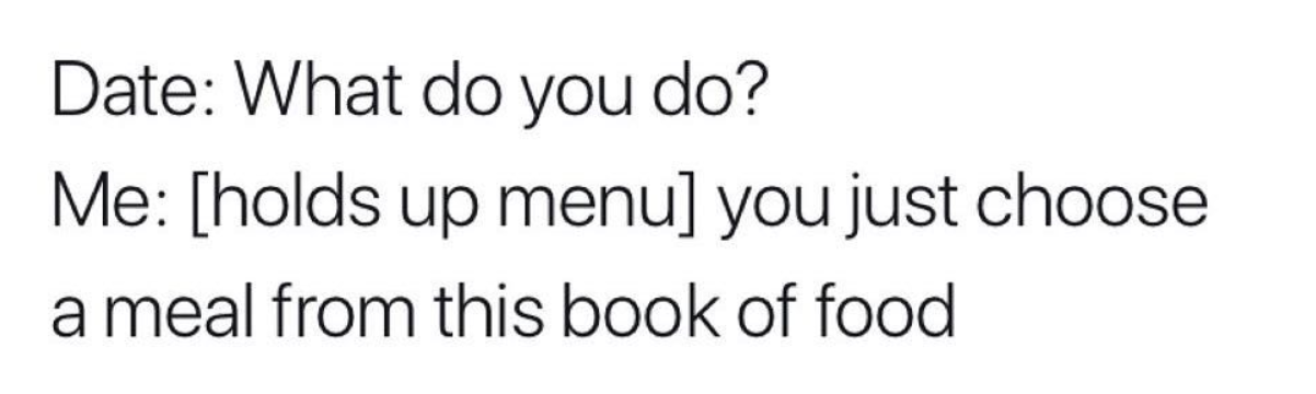 memes - handwriting - Date What do you do? Me holds up menu you just choose a meal from this book of food
