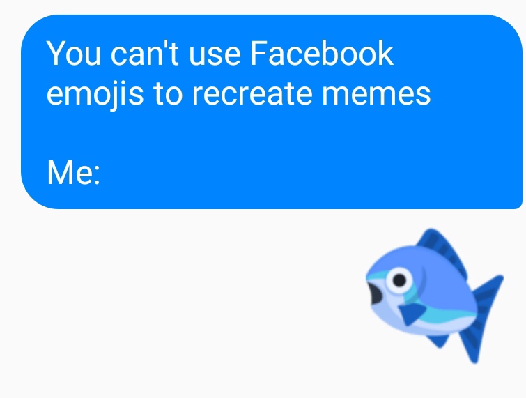 dank memes - ohne gentechnik - emojis to serve You can't use Facebook emojis to recreate memes hooker Me