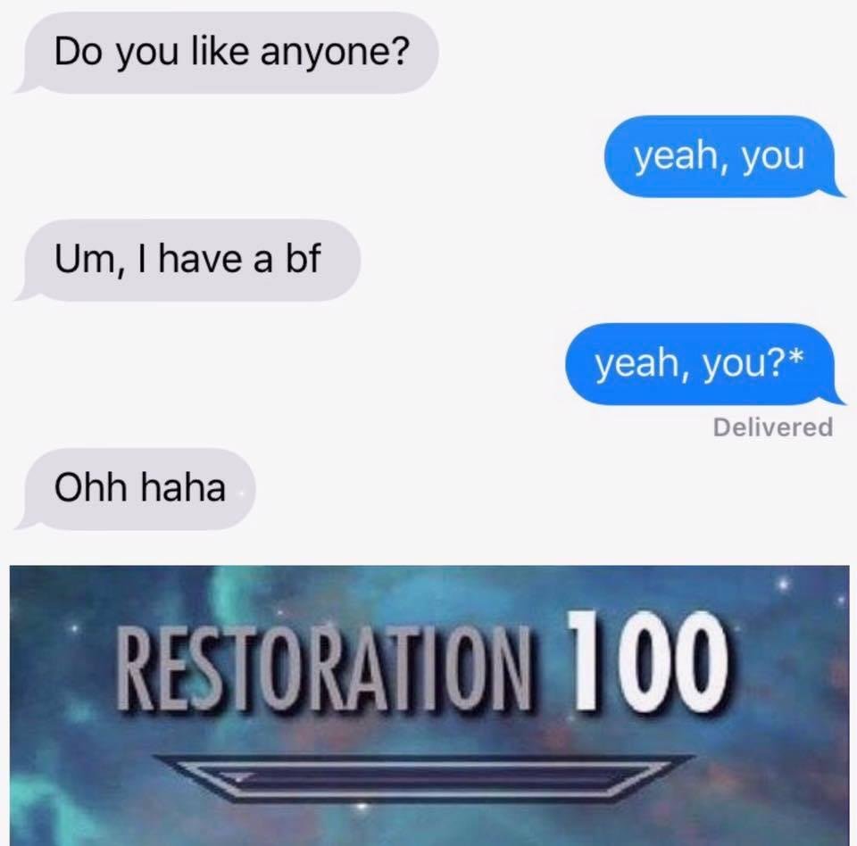 restoration 100 meme - Do you anyone? yeah, you Um, I have a bf yeah, you? Delivered Ohh haha Restoration 100