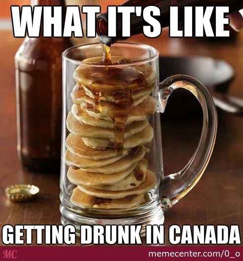 beer for breakfast - What It'S Getting Drunk In Canada Mc memecenter.com0_0