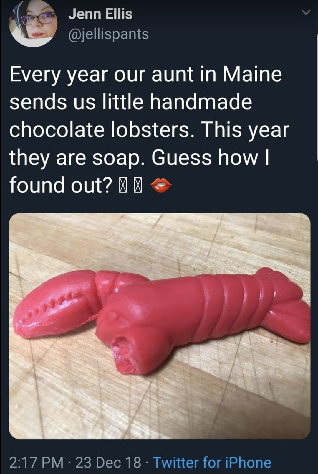 chocolate lobster soap - Jenn Ellis Every year our aunt in Maine sends us little handmade chocolate lobsters. This year they are soap. Guess how | found out? 23 Dec 18. Twitter for iPhone
