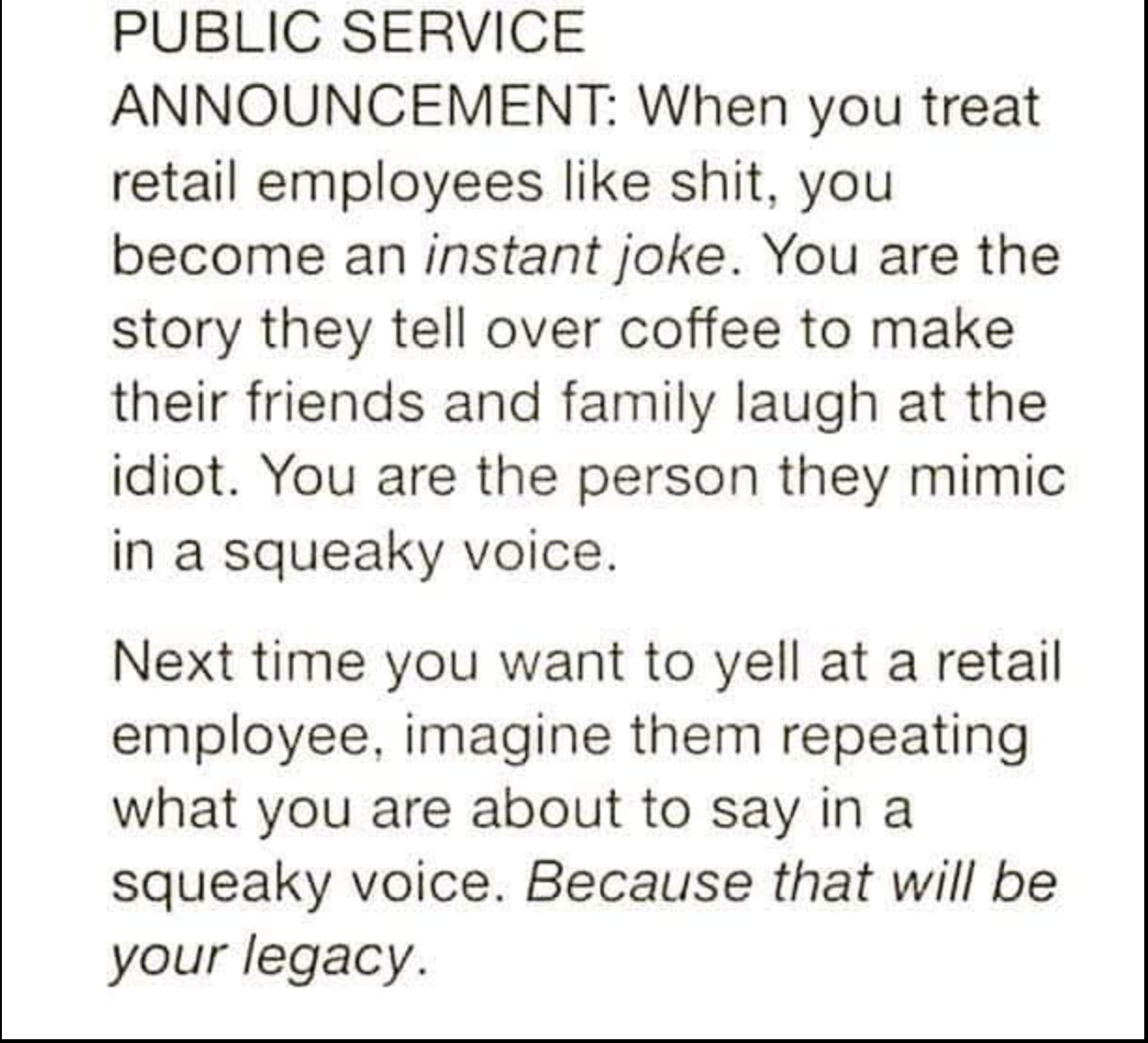 lil debbie white girl mob - Public Service Announcement When you treat retail employees shit, you become an instant joke. You are the story they tell over coffee to make their friends and family laugh at the idiot. You are the person they mimic in a squea