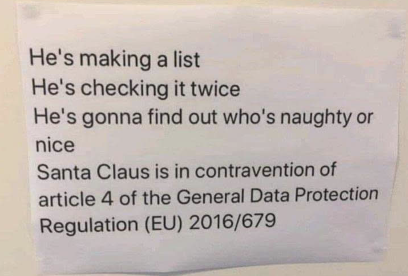 he's making a list and checking it twice gdpr - He's making a list He's checking it twice He's gonna find out who's naughty or nice Santa Claus is in contravention of article 4 of the General Data Protection Regulation Eu 2016679
