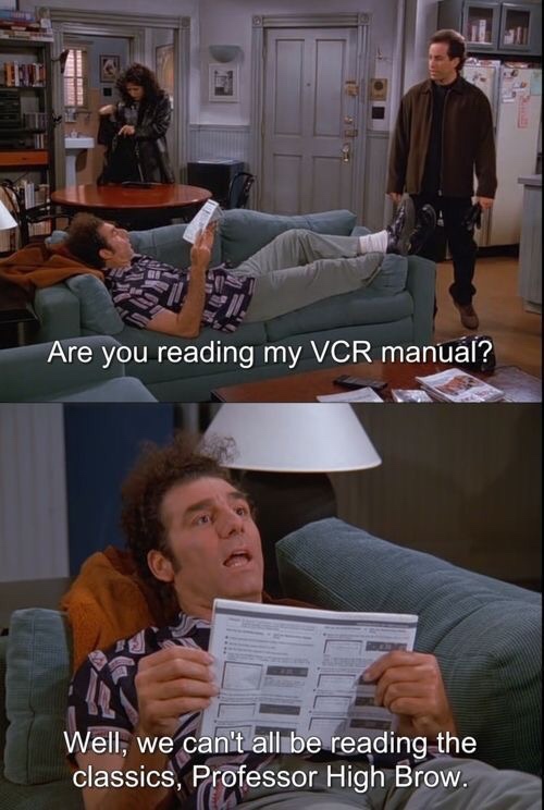 memes - we can t all be reading the classics professor highbrow - Are you reading my Vcr manual? Well, we can't all be reading the classics, Professor High Brow.