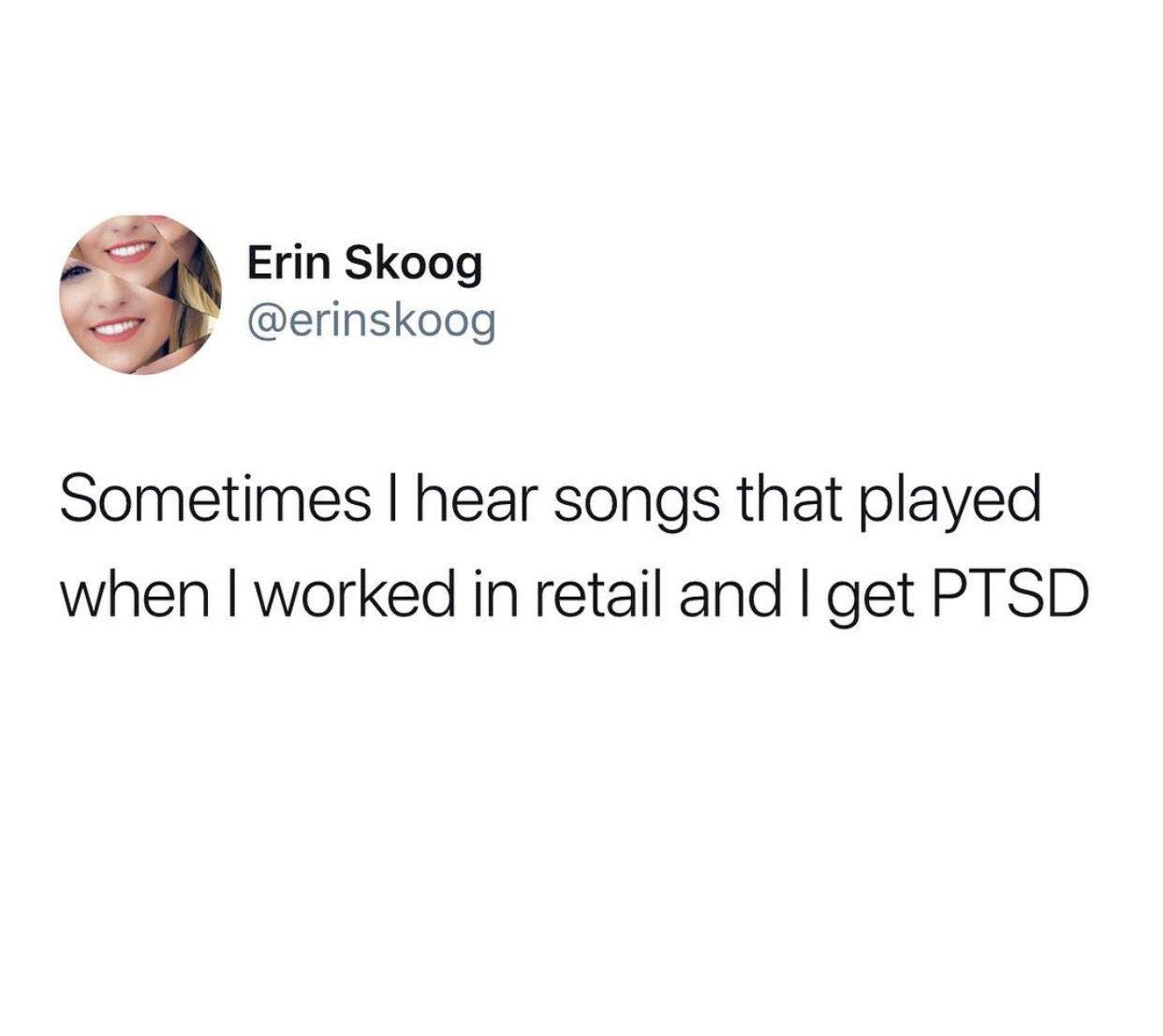 essential oil is best to get people to stop talking - Erin Skoog Sometimes Thear songs that played when I worked in retail and I get Ptsd