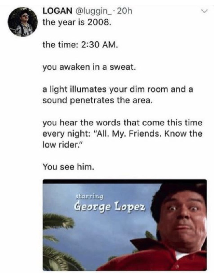 Sound - Logan the year is 2008. the time . you awaken in a sweat. a light illumates your dim room and a sound penetrates the area. you hear the words that come this time every night "All. My. Friends. Know the low rider." You see him. starring George Lope