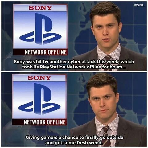 playstation 3 - Sony Cb Network Offline Sony was hit by another cyber attack this week, which took its PlayStation Network offline for hours.... Sony Network Offline Giving gamers a chance to finally go outside and get some fresh weed.