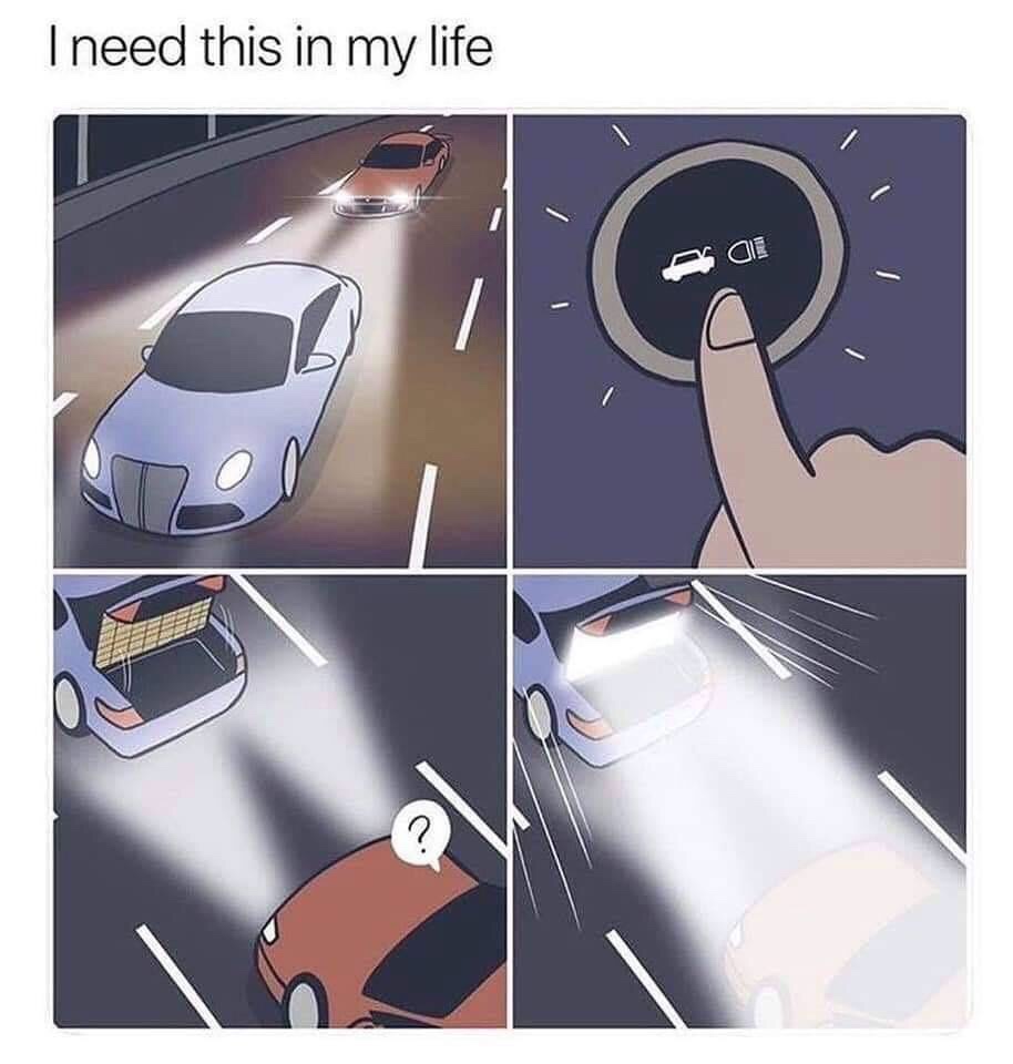 led headlights meme - I need this in my life Ae