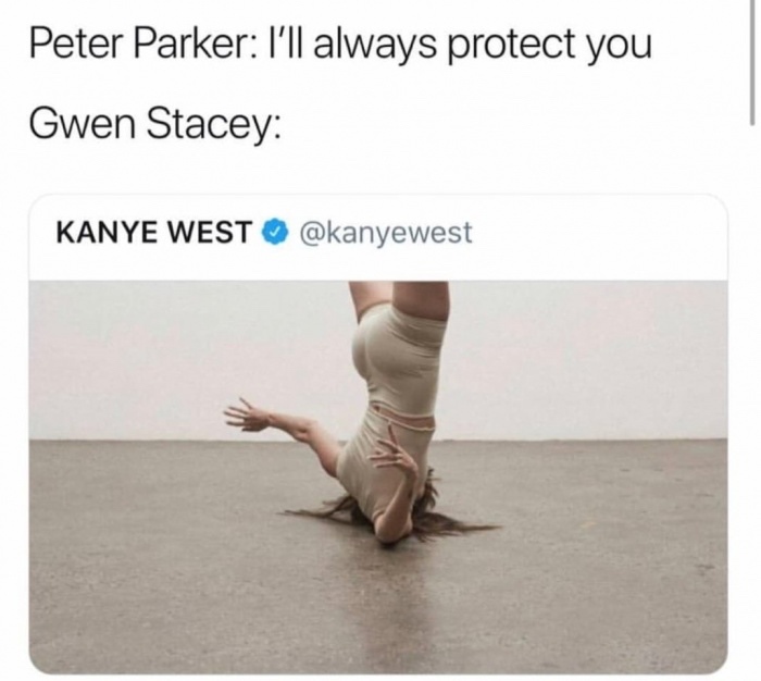 monotony meme - Peter Parker I'll always protect you Gwen Stacey Kanye West