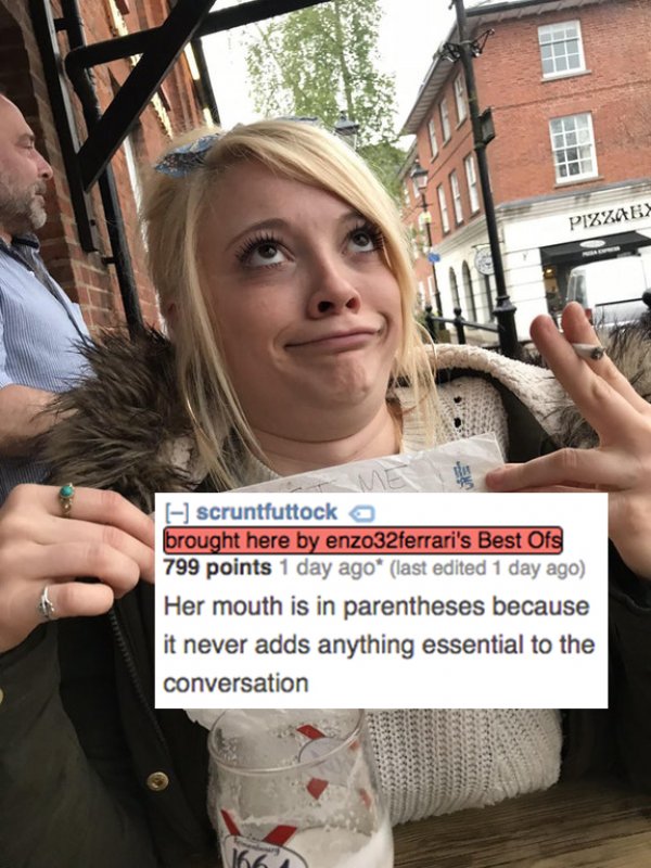 dank meme - roasts creative - Pizzae scruntfuttocka brought here by enzo32ferrari's Best Ofs 799 points 1 day ago last edited 1 day ago Her mouth is in parentheses because it never adds anything essential to the conversation