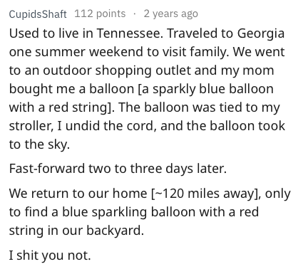 reddit memes - document - CupidsShaft 112 points . 2 years ago Used to live in Tennessee. Traveled to Georgia one summer weekend to visit family. We went to an outdoor shopping outlet and my mom bought me a balloon a sparkly blue balloon with a red string
