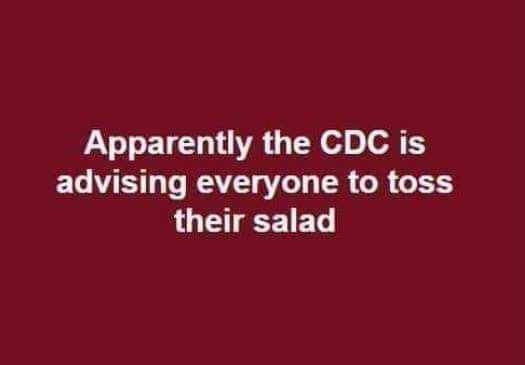 graphics - Apparently the Cdc is advising everyone to toss their salad