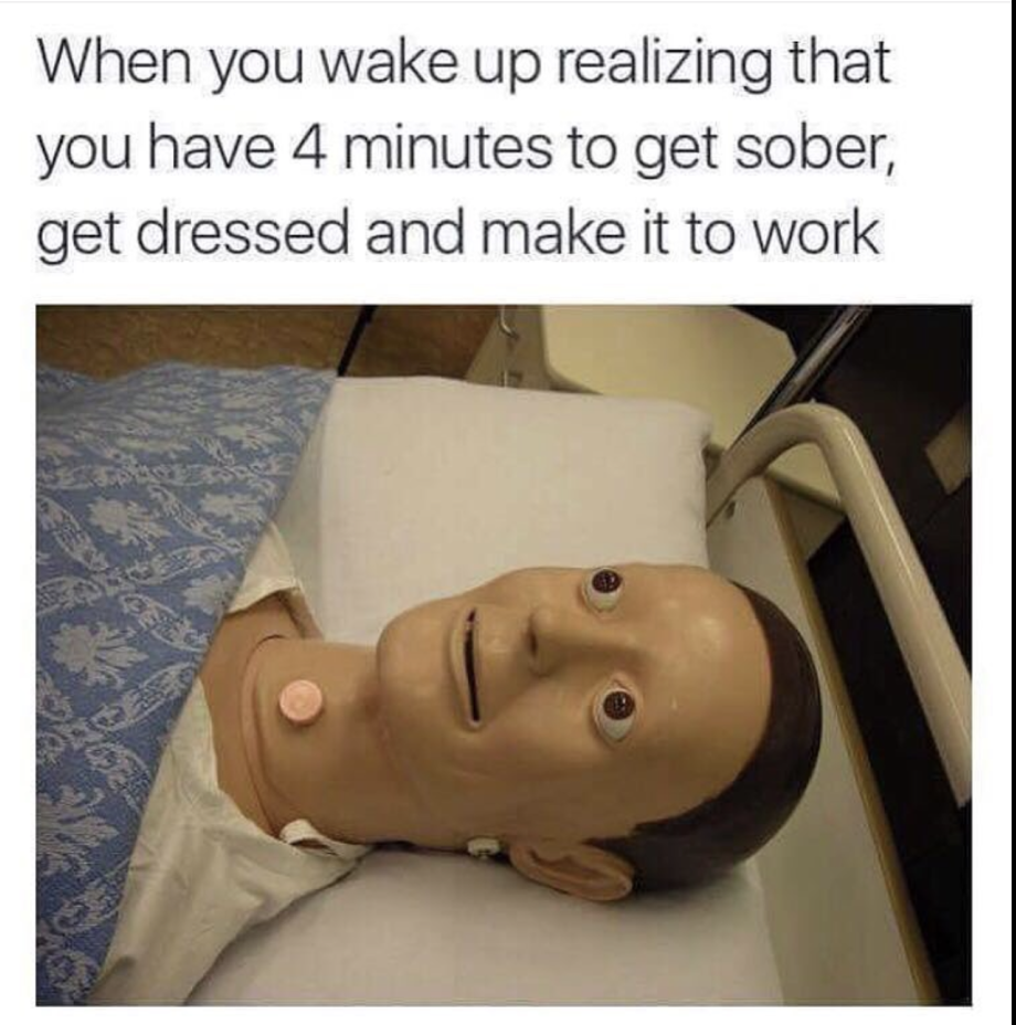 you wake up realizing meme - When you wake up realizing that you have 4 minutes to get sober, get dressed and make it to work