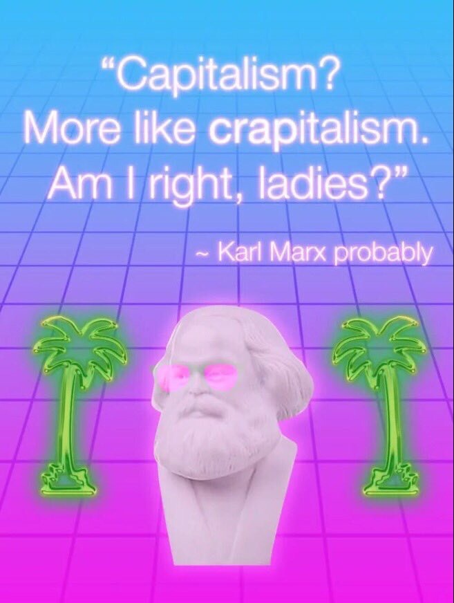 karl marx contrapoints - Capitalism? More crapitalism. Am I right, ladies?" ~ Karl Marx probably