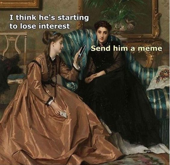he lose interest meme - I think he's starting to lose interest Send him a meme