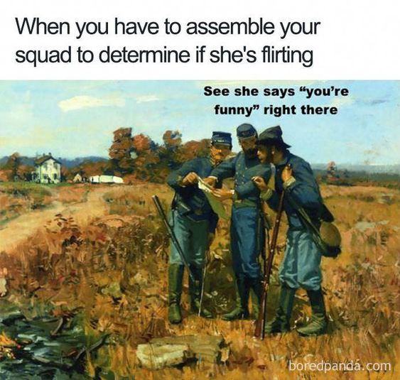 william gilbert gaul - When you have to assemble your squad to determine if she's flirting See she says "you're funny right there boredpanda.com