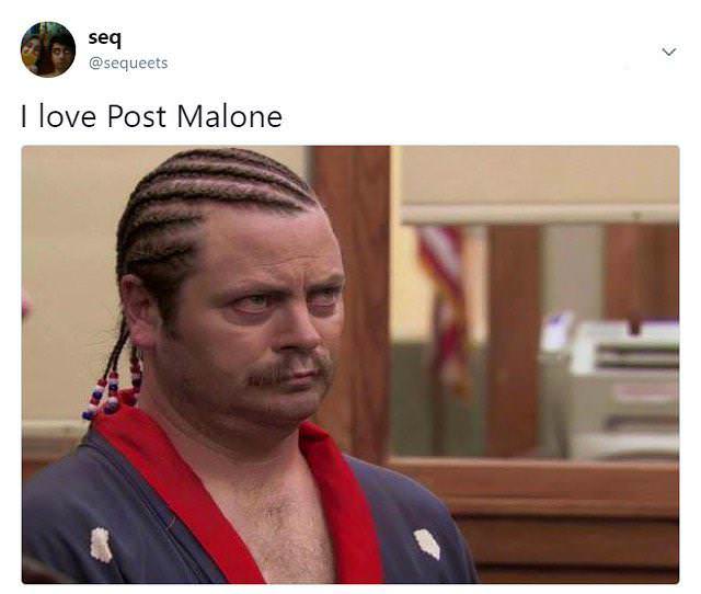 ron swanson memes - seq I love Post Malone