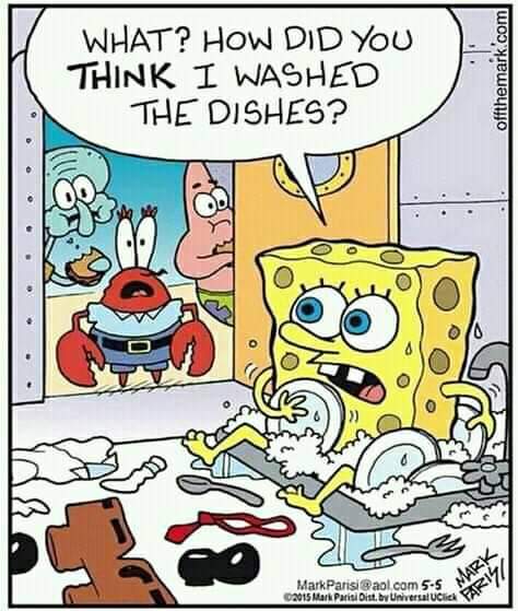 spongebob memes clean - What? How Did You Think I Washed The Dishes? offthemark.com MarkParisi 9aol.com 55 2015 Mark Parisi Dist. by Universal UClick