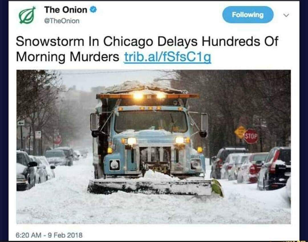 chicago snow storm meme - The Onion ing Snowstorm In Chicago Delays Hundred...