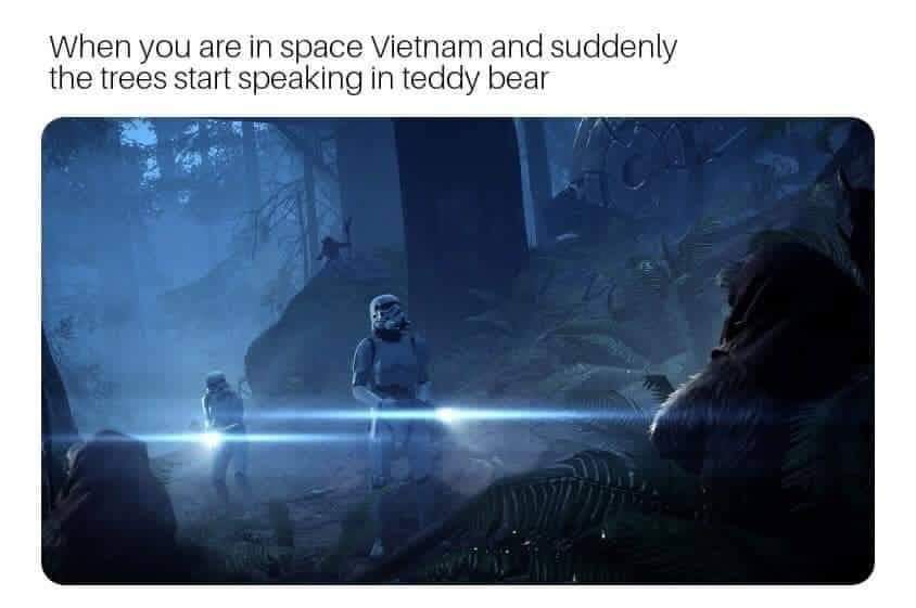 star wars battlefront 2 night on endor - When you are in space Vietnam and suddenly the trees start speaking in teddy bear