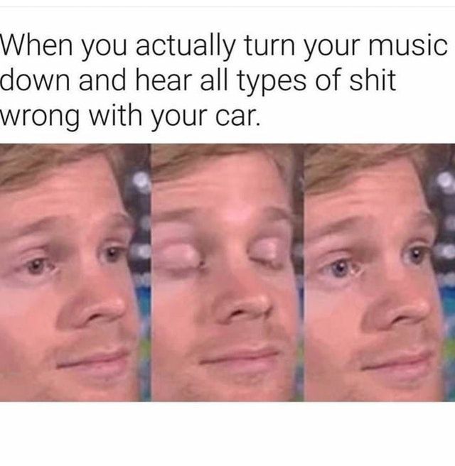 meme blinking guy - When you actually turn your music down and hear all types of shit wrong with your car.