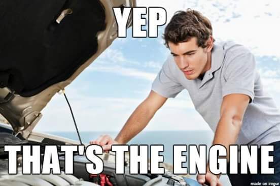 fix car meme - That'S The Engine made on imgur