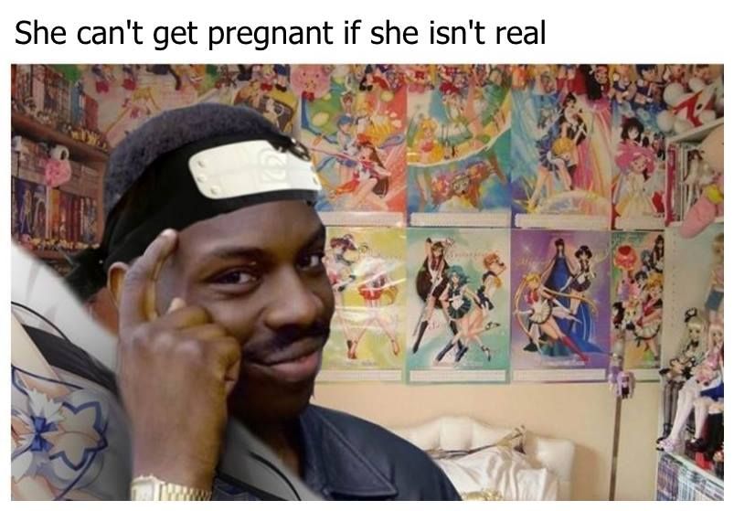 she can t get pregnant if she isn t real - She can't get pregnant if she isn't real