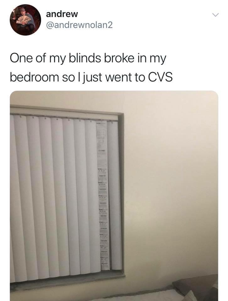 cvs receipt blinds meme - andrew One of my blinds broke in my bedroom so ljust went to Cvs