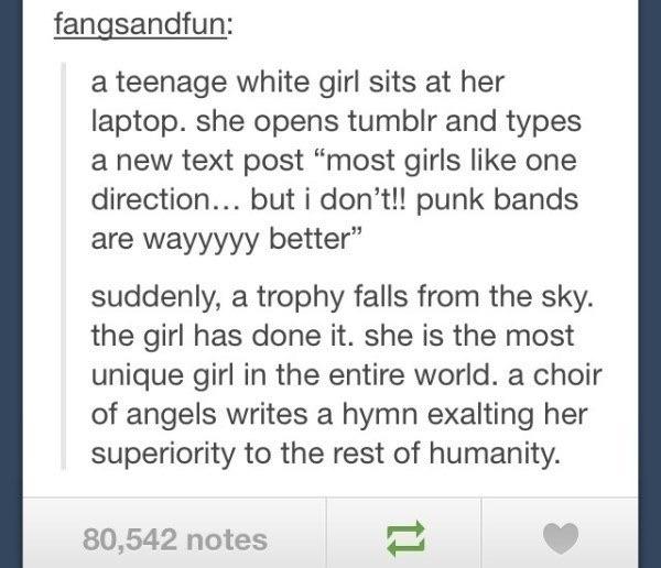 memes - funny tumblr posts new - fangsandfun a teenage white girl sits at her laptop. she opens tumblr and types a new text post "most girls one direction... but i don't!! punk bands are wayyyyy better" suddenly, a trophy falls from the sky. the girl has 