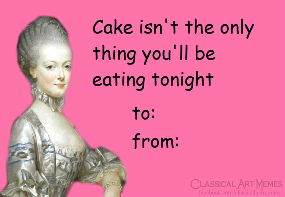 memes - cake isn t the only thing you ll be eating tonight - Cake isn't the only thing you'll be eating tonight to from Classical Art Memes facebook.comclassicalartmemes