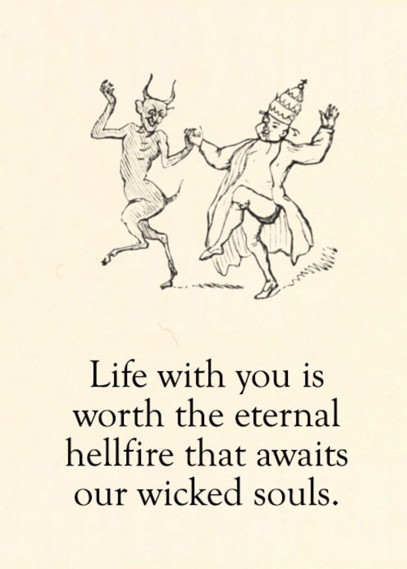 memes - puritan valentine's day card - Life with you is worth the eternal hellfire that awaits our wicked souls.