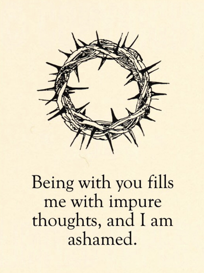 memes - puritan valentine's day card - Being with you fills me with impure thoughts, and I am ashamed.