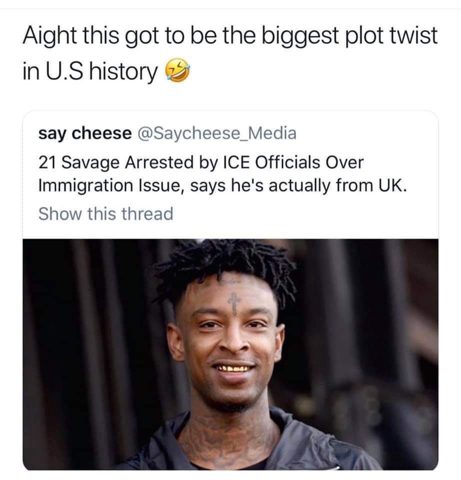 30 Amazing Memes About 21 Savage s British Background EBaum s World