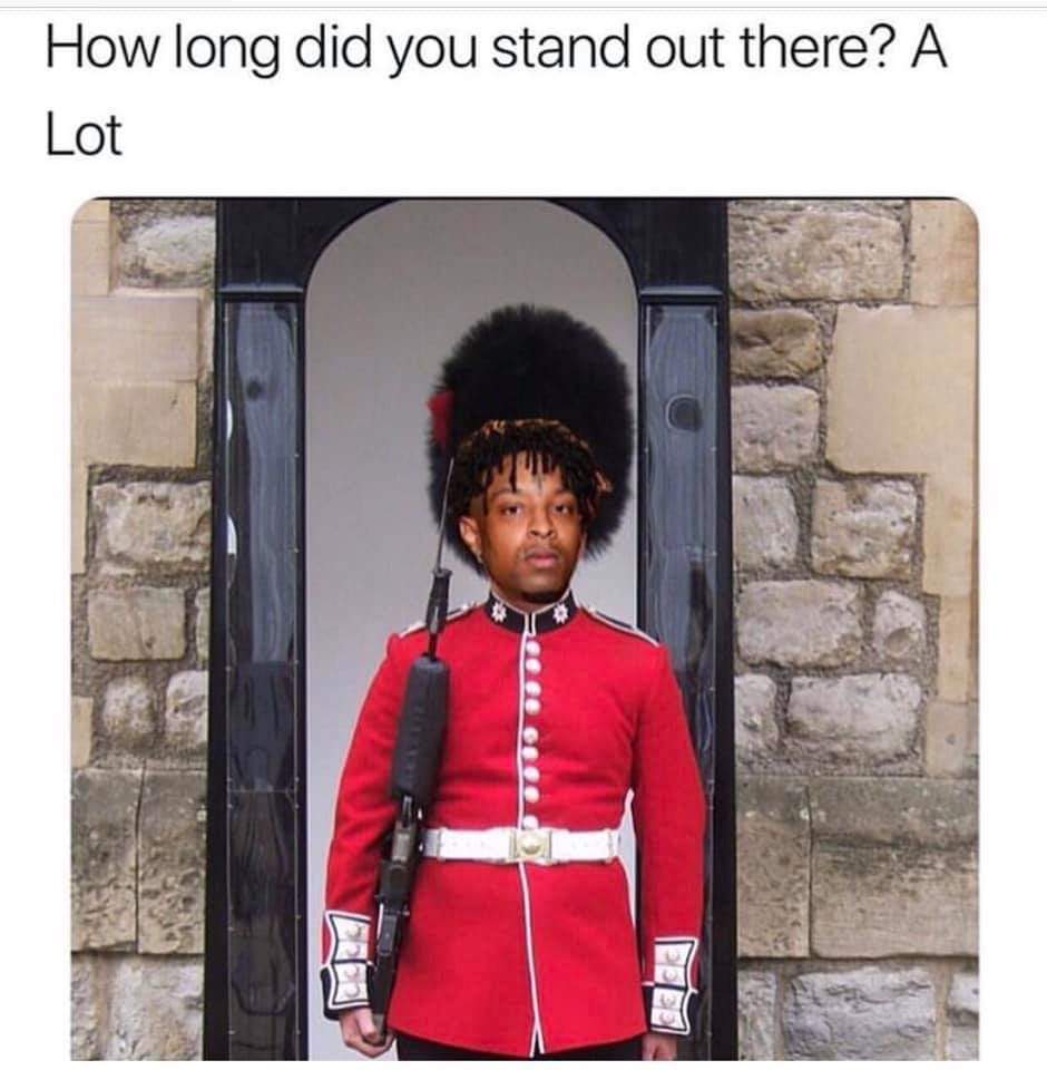 30 Amazing Memes About 21 Savage s British Background EBaum s World