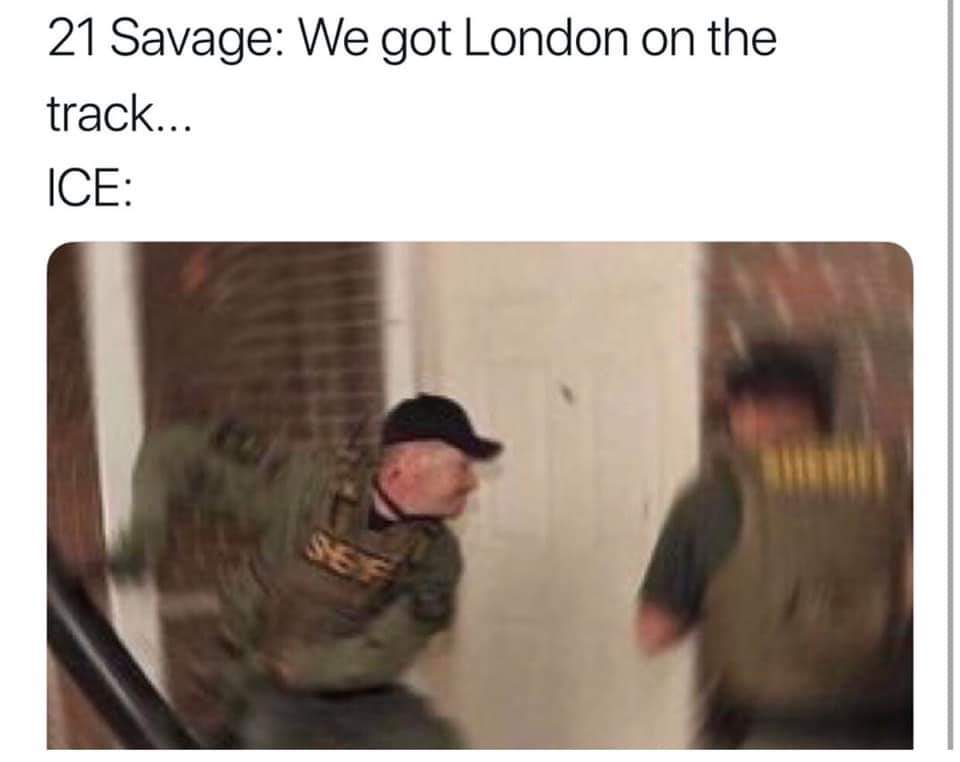 21 Savage Memes - 21 savage london memes - 21 Savage We got London on the track... Ice