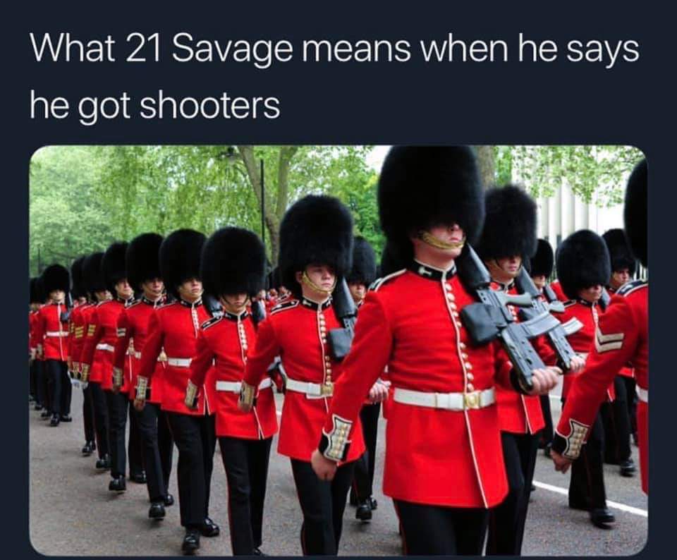 21 Savage Memes - 21 savage i got shooters meme - What 21 Savage means when he says he got shooters