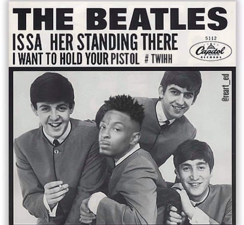 21 Savage Memes - saw her standing there the beatles - The Beatles Issa Her Standing There I Want To Hold Your Pistol # Twihh 5112 o Creart_ed