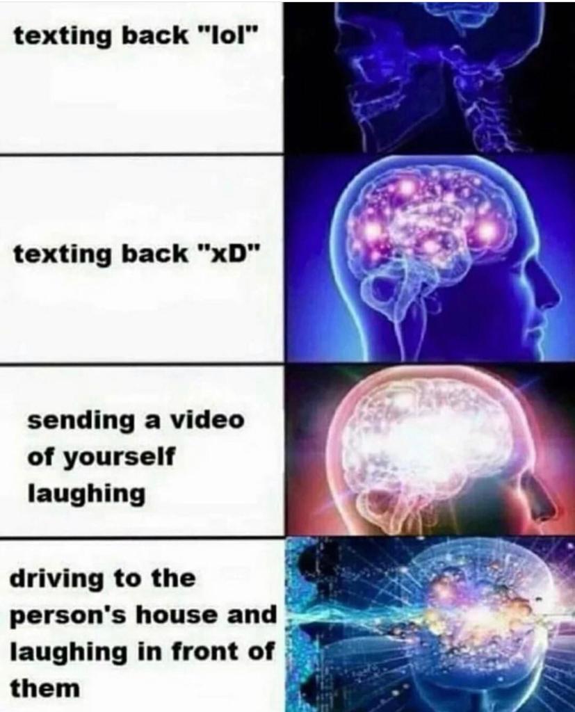 memes - party rockers in the hou se tonight - texting back "lol" texting back "D" sending a video of yourself laughing driving to the person's house and laughing in front of them