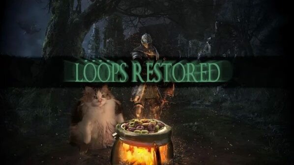 memes - dark souls loops - Loops Restored
