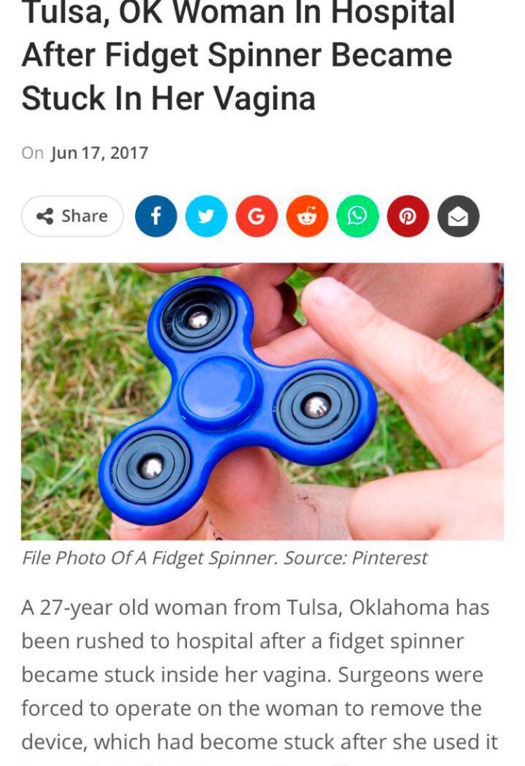 memes- fidget spinner in vagina - Tulsa, Or Woman In Hospital After Fidget Spinner Became Stuck In Her Vagina On Ooooooo File Photo Of A Fidget Spinner. Source Pinterest A 27year old woman from Tulsa, Oklahoma has been rushed to hospital after a fidget sp